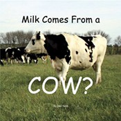 Milk Comes from a Cow? book cover